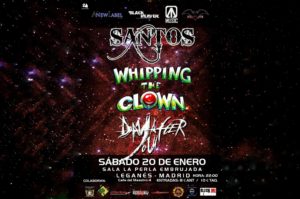 Day After You, Whipping The Clown y Santos (MADRID)
