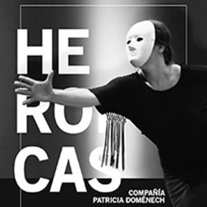 Danza teatro "Heroicas"