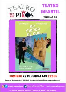 Teatro infantil "UN MUNDO DE DOS" en el Rey de Pikas