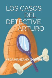 los casos del detective arturo vega manzano izquierdo leganes cuentacuentos infantil