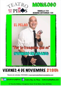 Monólogo de «EL PELAO» “POR LO FRESQUITO QUÉ ES”