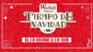 NAVIDAD EN WESTFIELD PARQUESUR
