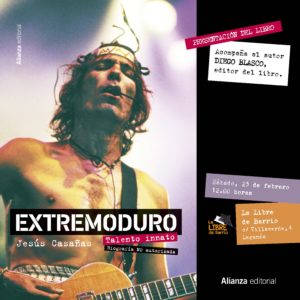 Presentación del libro  : " EXTREMODURO. Talento Innato". Biografía no autorizada de Jesús Casañas