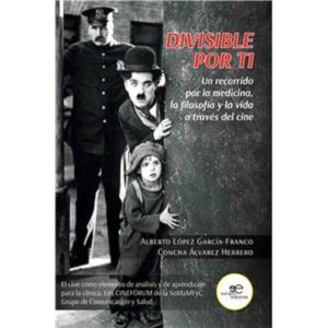 Presentación del libro Divisible por ti. Un recorrido por la medicina, la filosofía y la vida a través del cine. 
