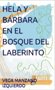 Presentación del libro infantil Hela y Bárbara en el bosque del laberinto