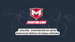 Martialcon - Convención de Artes Marciales Mixtas